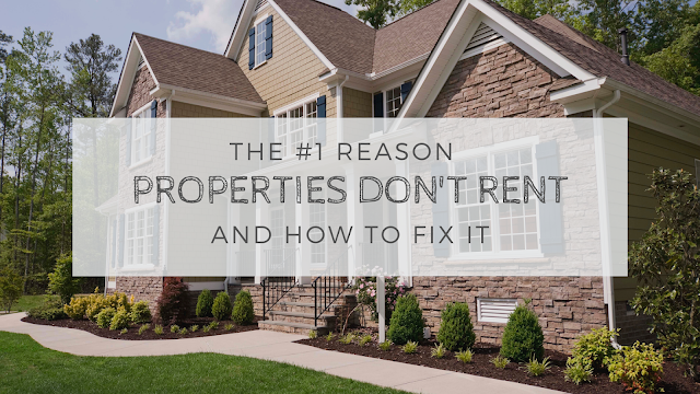 The #1 Reason Properties Don’t Rent (and How to Fix It)